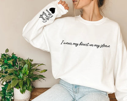 Custom I Wear My Heart On My Sleeve Sweatshirt & Hoodie