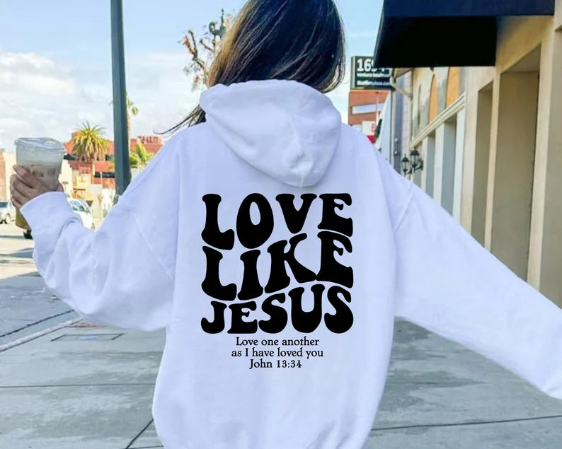 Love Like Jesus Sweatshirt&Hoodie and T-shirt
