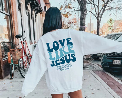 Love Like Jesus Sweatshirt&Hoodie and T-shirt