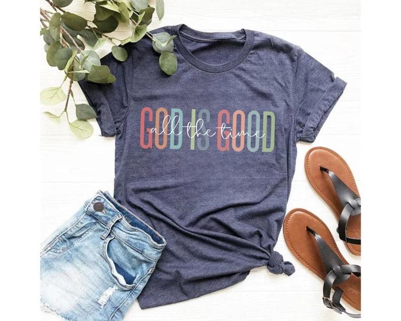 All The Time  God is GoodShirt Shirt