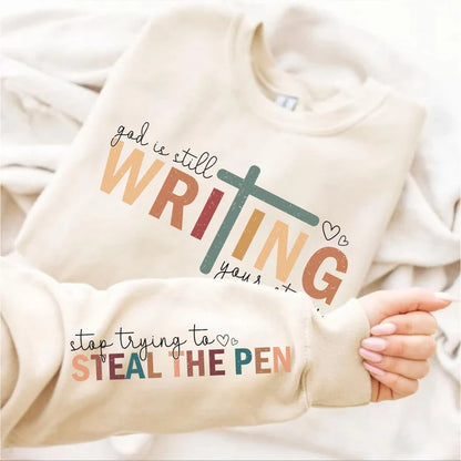 God Is Still Writing Your Story Sweatshirt