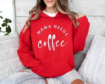 Mama Needs Coffee T-shirt, Sweatshirt & Hoodie