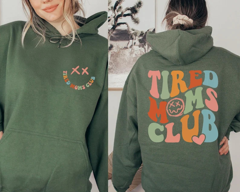 Tired Moms Club Sweatshirt, Tshirt, Hoodie