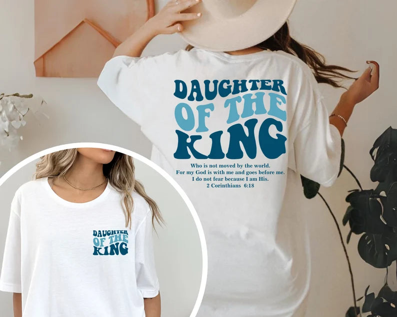 Daughter Of The King  Tshirt, Sweatshirt, Hoodie