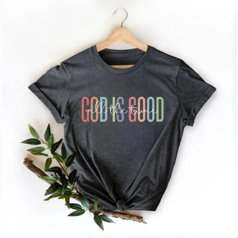 All The Time  God is GoodShirt Shirt