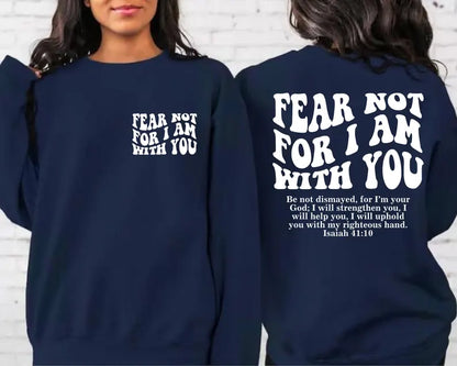 Wear Not For I Am With You Sweatshirts