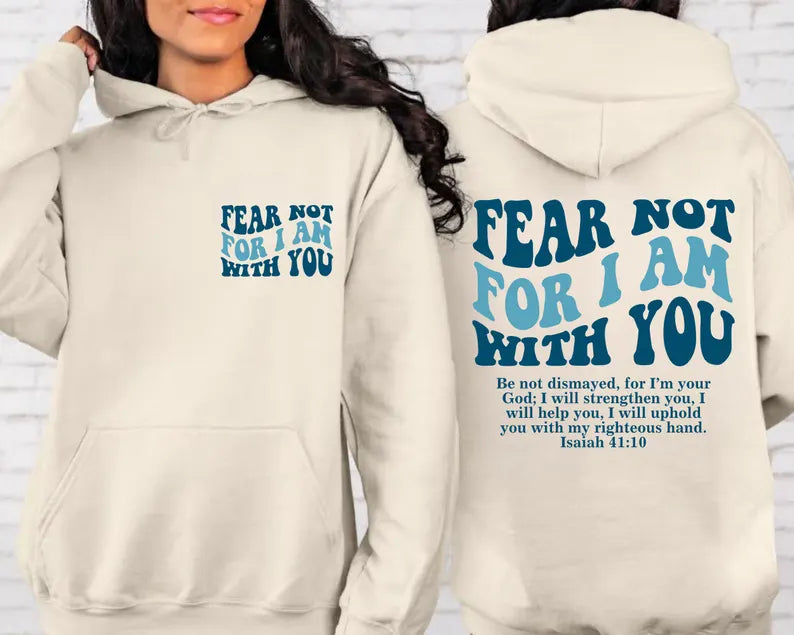 Wear Not For I Am With You Sweatshirts