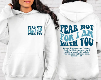 Wear Not For I Am With You Sweatshirts