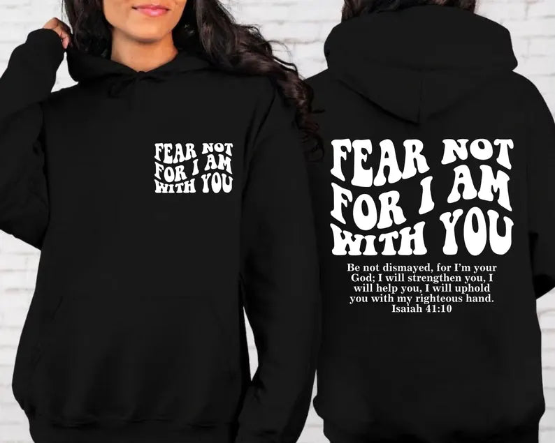 Wear Not For I Am With You Sweatshirts