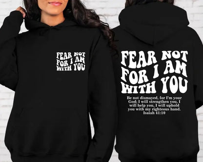 Wear Not For I Am With You Sweatshirts