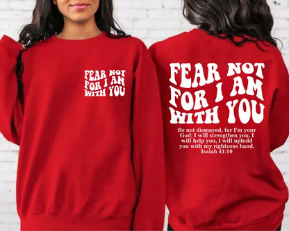 Wear Not For I Am With You Sweatshirts
